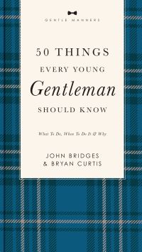Book Cover for 50 Things Every Young Gentleman Should Know by John Bridges, Bryan Curtis