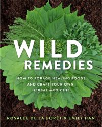 Book Cover for Wild Remedies by Rosalee de la Forêt, Emily Han
