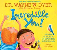 Book Cover for Incredible You! by Wayne W Dyer, Kristina Tracy