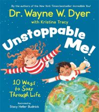 Book Cover for Unstoppable Me! by Wayne W Dyer, Kristina Tracy