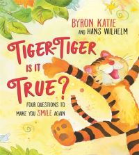 Book Cover for Tiger-Tiger, Is It True? by Byron Katie
