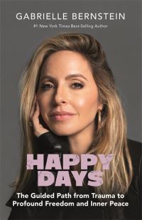 Book Cover for Happy Days by Gabrielle Bernstein
