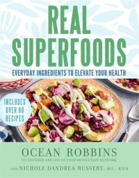 Book Cover for Real Superfoods by Ocean Robbins, Nichole DandreaRussert