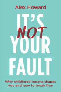 Book Cover for It's Not Your Fault by Alex Howard