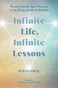 Book Cover for Infinite Life, Infinite Lessons by Susan Grau