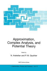 Book Cover for Approximation, Complex Analysis, and Potential Theory by Norair Arakelian, Paul M Gauthier, Gert Sabidussi, NATO Advanced Study Institute on Modern Methods in Scientific Computing and Applications