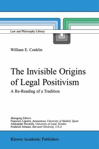 Book Cover for The Invisible Origins of Legal Positivism by WE Conklin