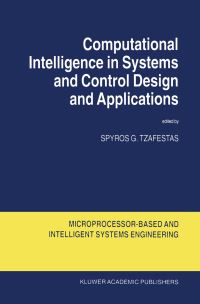 Book Cover for Computational Intelligence in Systems and Control Design and Applications by SG Tzafestas