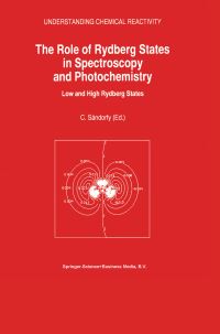 Book Cover for The Role of Rydberg States in Spectroscopy and Photochemistry by C Sándorfy