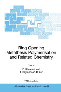 Book Cover for Ring Opening Metathesis Polymerisation and Related Chemistry by NATO Advanced Study Institute on Ring Opening Metathesis Polymerisation and Related Chemistry State of the Art and Visions for the New Century, E Khosravi, T SzymaÔnskaBuzar, NATO Advanced Study Insti