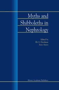 Book Cover for Myths and Shibboleths in Nephrology by EA Friedman, Iram Anees