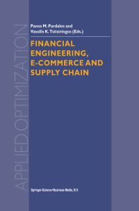 Book Cover for Financial Engineering, E-Commerce, and Supply Chain by P M Pardalos, Vassilis K Tsitsiringos