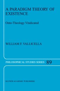 Book Cover for A Paradigm Theory of Existence by William F Vallicella