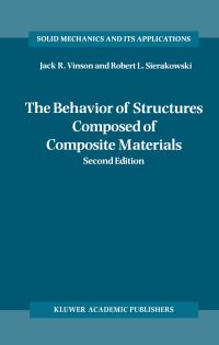 Book Cover for The Behavior of Structures Composed of Composite Materials by Jack R Vinson, R L Sierakowski
