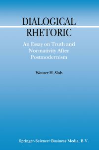 Book Cover for Dialogical Rhetoric by Wouter H Slob