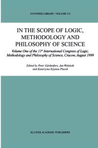 Book Cover for In the Scope of Logic, Methodology and Philosophy of Science by Peter Gärdenfors, Jan Wolenski, K KijaniaPlacek
