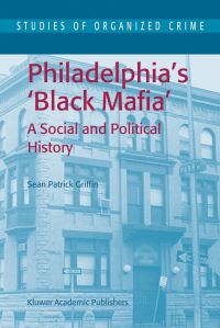 Book Cover for Philadelphia's 'Black Mafia' by Sean Griffin