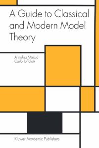 Book Cover for A Guide to Classical and Modern Model Theory by A Marcja, Carlo Toffalori