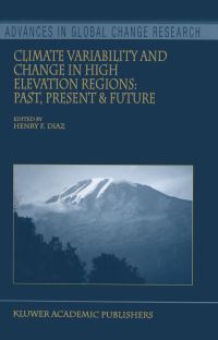 Book Cover for Climate Variability and Change in High Elevation Regions by Henry F Diaz