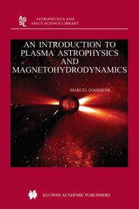 Book Cover for An Introduction to Plasma Astrophysics and Magnetohydrodynamics by M Goossens