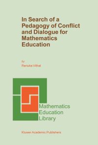 Book Cover for In Search of a Pedagogy of Conflict and Dialogue for Mathematics Education by Renuka Vithal