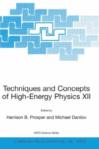 Book Cover for Techniques and Concepts of High-Energy Physics XII by Harrison B Prosper, Michael Danilov