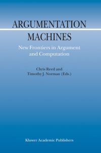 Book Cover for Argumentation Machines by Chris Reed, Timothy J Norman