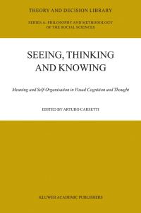 Book Cover for Seeing, Thinking and Knowing by Arturo Carsetti