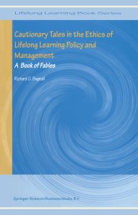 Book Cover for Cautionary Tales in the Ethics of Lifelong Learning Policy and Management by R G Bagnall