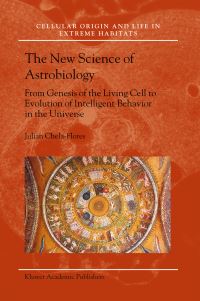 Book Cover for The New Science of Astrobiology by Julian ChelaFlores
