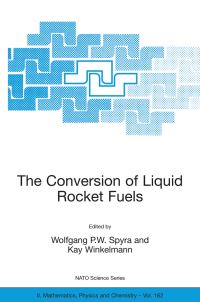 Book Cover for The Conversion of Liquid Rocket Fuels, Risk Assessment, Technology and Treatment Options for the Conversion of Abandoned Liquid Ballistic Missile Propellants (Fuels and Oxidizers) in Azerbaijan by Wolfgang Spyra, Kay Winkelmann
