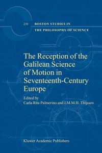 Book Cover for The Reception of the Galilean Science of Motion in Seventeenth Century Europe by Carla Rita Palmerino, J M M H Thijssen