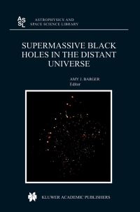 Book Cover for Supermassive Black Holes in the Distant Universe by Amy J Barger