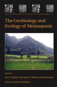 Book Cover for The Geobiology and Ecology of Metasequoia by International Metasequoia Symposium, Ben A LePage, Christopher J Williams, Hong Yang
