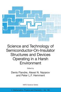 Book Cover for Science and Technology of Semiconductor-On-Insulator Structures and Devices Operating in a Harsh Environment by Denis Flandre, Alexei N Nazarov, Peter LF Hemment