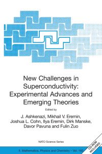 Book Cover for New Challenges in Superconductivity: Experimental Advances and Emerging Theories by J Ashkenazi, Mikhail V Eremin, Joshua L Cohn, Ilya Eremin, Dirk Manske, Davor Pavuna, Fuliln Zuo
