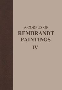 Book Cover for A Corpus of Rembrandt Paintings IV by Ernst van de Wetering