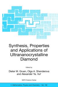 Book Cover for Synthesis, Properties and Applications of Ultrananocrystalline Diamond by Dieter M Gruen, Olga A Shenderova, Alexander Ya Vul