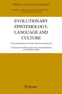 Book Cover for Evolutionary Epistemology, Language and Culture by Nathalie Gontier, Jean Paul van Bendegem, Diederik Aerts