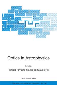 Book Cover for Optics in Astrophysics by NATO Advanced Study Institute on Optics in Astrophysics, Renaud Foy, FrançoiseClaude Foy, North Atlantic Treaty Organization