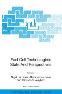 Book Cover for Fuel Cell Technologies: State And Perspectives by Nigel Sammes, Alevtina Smirnova, Oleksandr Vasylyev