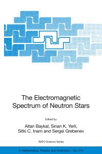 Book Cover for The Electromagnetic Spectrum of Neutron Stars by Altan Baykal, Sinan K Yerli, Sitki C Inam, Sergei Grebenev