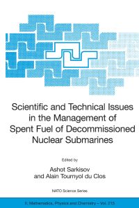 Book Cover for Scientific and Technical Issues in the Management of Spent Fuel of Decommissioned Nuclear Submarines by Ashot Sarkisov, Alain Tournyol du Clos