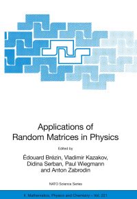 Book Cover for Applications of Random Matrices in Physics by NATO Advanced Study Institute on Applications of Random Matrices in Physics, E Brézin