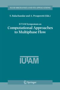 Book Cover for IUTAM Symposium on Computational Approaches to Multiphase Flow by S Balachandar, Andrea Prosperetti