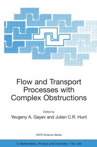 Book Cover for Flow and Transport Processes With Complex Obstructions by Yevgeny A Gayev, Julian CR Hunt