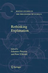 Book Cover for Rethinking Explanation by Johannes Persson, Petri Ylikoski