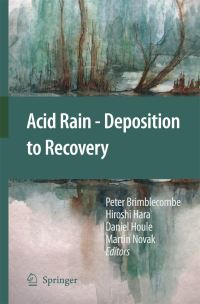 Book Cover for Acid Rain - Deposition to Recovery by Peter Brimblecombe, Hiroshi Hara, Daniel Houle, Martin Novak