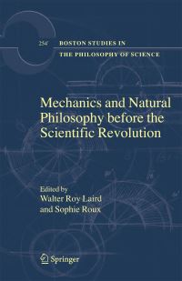Book Cover for Mechanics and Natural Philosophy Before the Scientific Revolution by Walter Roy Laird, Sophie Roux