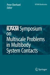 Book Cover for IUTAM Symposium on Multiscale Problems in Multibody System Contacts by Peter Eberhard